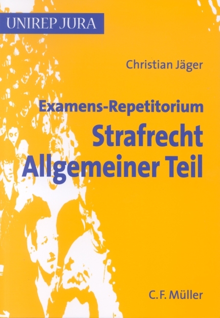 Examens-Repetitorium Strafrecht Allgemeiner Teil - Christian J&auml;ger