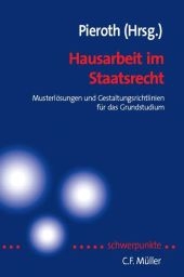 Hausarbeit im Staatsrecht - Tobias Aubel, Christoph G&ouml;risch, Katrin Haghgu, Bernd J. Hartmann LL.M., Thorsten Kingreen