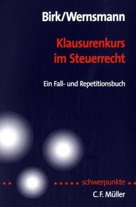 Klausurenkurs im Steuerrecht - Dieter Birk, Rainer Wernsmann