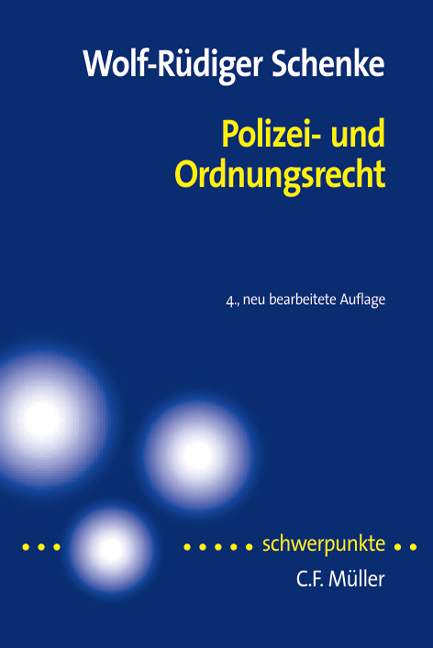 Polizei- und Ordnungsrecht - Wolf R Schenke