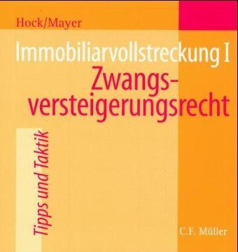 Immobiliarvollstreckung I - G&uuml;nter Mayer, Rainer Hock
