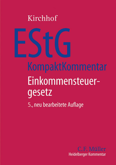 EStG KompaktKommentar - Hans J von Beckerath, Georg Crezelius, Thomas Eisgruber, Dagmar Felix, Peter Fischer, Dietmar Gosch, Monika Jachmann, Paul Kirchhof, Hanno Kube, Claus Lambrecht, Rudolf Mellinghoff, Wolfram Rei&szlig;, Christian Seiler