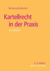 Kartellrecht in der Praxis - J&uuml;rgen Beninca, Christian O. Zschocke