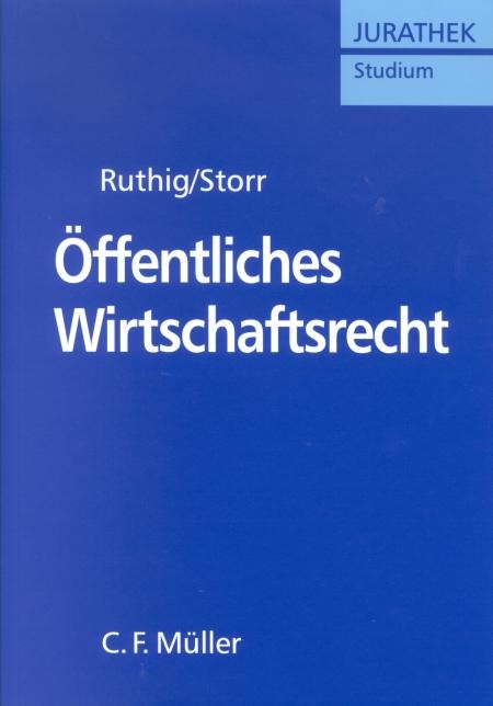 &Ouml;ffentliches Wirtschaftsrecht - Josef Ruthig, Stefan Storr