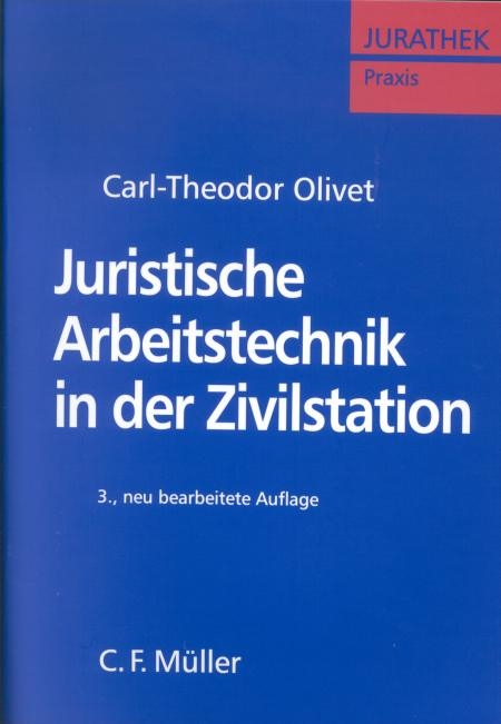 Juristische Arbeitstechnik in der Zivilstation - Carl-Theodor Olivet