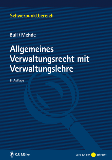 Allgemeines Verwaltungsrecht mit Verwaltungslehre - Hans Peter Bull, Veith Mehde