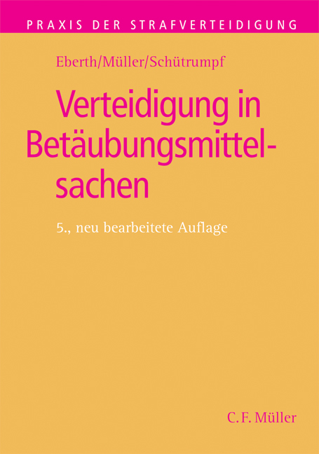 Verteidigung in Bet&auml;ubungsmittelsachen - Alexander Eberth, Eckhart M&uuml;ller, Matthias Sch&uuml;trumpf