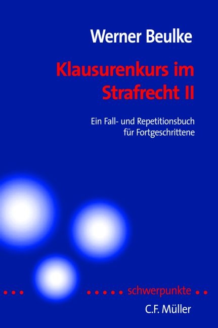 Klausurenkurs im Strafrecht II - Werner Beulke