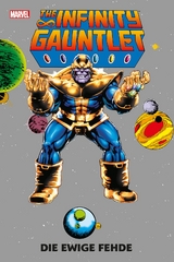 The Infinity Gauntlet: Die ewige Fehde - Jim Starlin, George P&eacute;rez, Ron Lim
