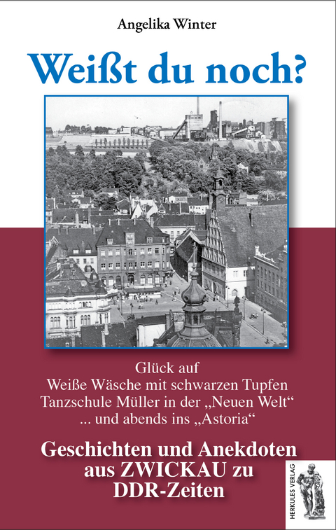 Zwickau - Wei&szlig;t du noch? - Angelika Winter