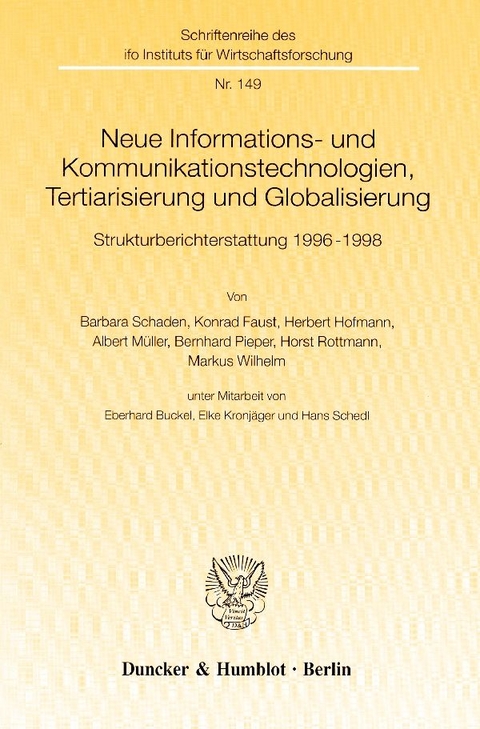 Neue Informations- und Kommunikationstechnologien, Tertiarisierung und Globalisierung. - Barbara Schaden, Konrad Faust, Herbert Hofmann, Albert M&uuml;ller, Bernhard Pieper, Horst Rottmann, Markus Wilhelm