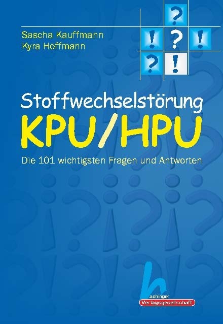 Stoffwechselst&ouml;rung KPU/HPU - Kyra Hoffmann, Sascha Kauffmann