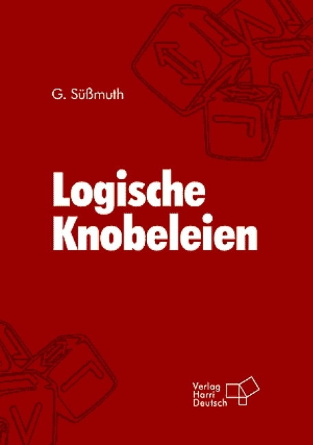 Logische Knobeleien - G&uuml;nter S&uuml;ssmuth