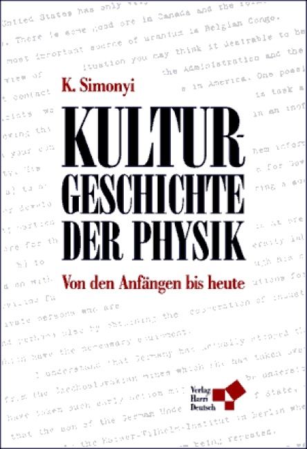Kulturgeschichte der Physik - K&aacute;roly Simonyi