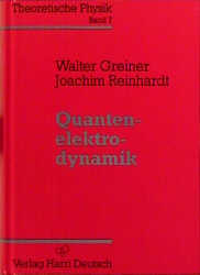 Theoretische Physik. Ein Lehr- und Übungstext für Anfangssemester (Band 1-4) und Fortgeschrittene (ab Band 5 und Ergänzungsbände) / Quantenelektrodynamik