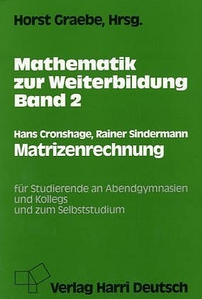 Mathematik zur Weiterbildung / Matrizenrechnung