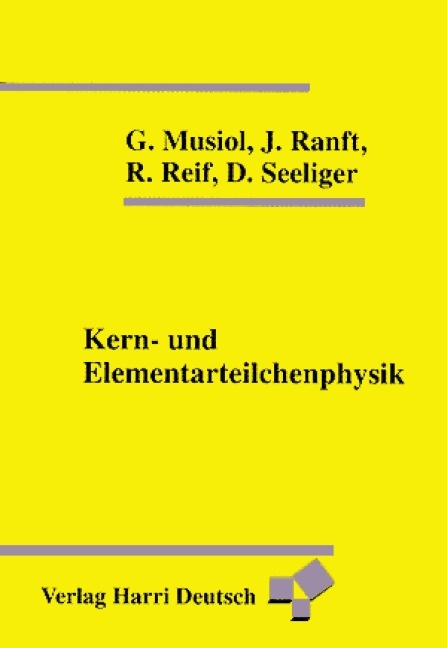 Kern- und Elementarteilchenphysik - Gerhard Musiol