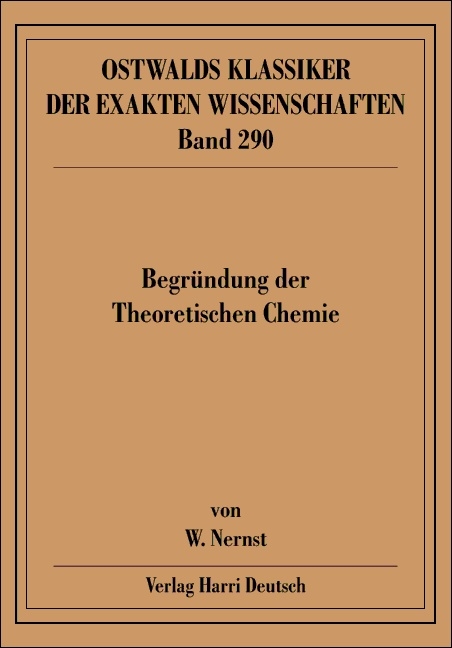Begr&uuml;ndung der Theoretischen Chemie - Walter Nernst