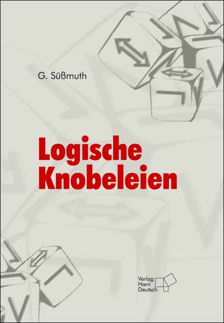 Logische Knobeleien - G&uuml;nter S&uuml;ssmuth