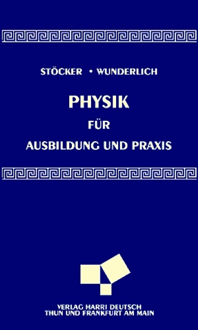 Physik für Ausbildung und Praxis - 