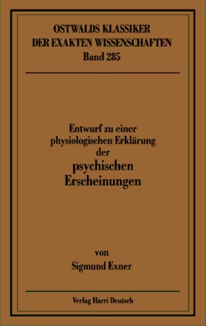 Entwurf zu einer physiologischen Erkl&auml;rung der psychischen Erscheinungen - Sigmund Exner