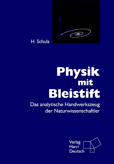 Physik mit Bleistift - Hermann Schulz
