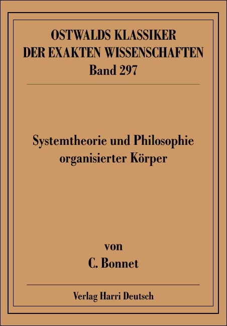 Systemtheorie und Philosophie organisierter K&ouml;rper - Charles Bonnet