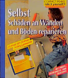 Selbst Schäden an Wänden und Böden reparieren