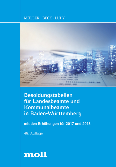 Besoldungstabellen f&uuml;r Landesbeamte und Kommunalbeamte in Baden-W&uuml;rttemberg mit den Erh&ouml;hungen f&uuml;r 2017 und 2018 - 