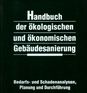 Handbuch der Ökologischen und Ökonomischen Gebäudesanierung - 