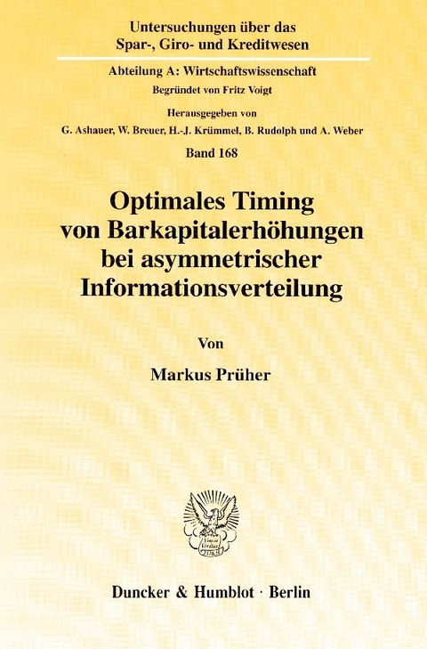 Optimales Timing von Barkapitalerh&ouml;hungen bei asymmetrischer Informationsverteilung. - Markus Pr&uuml;her