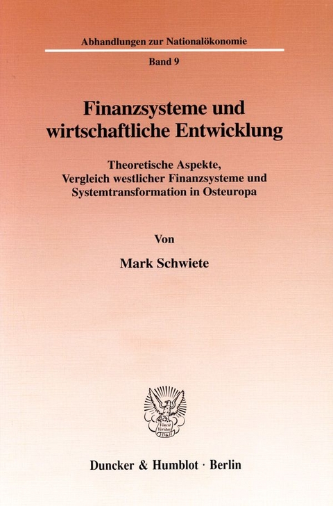 Finanzsysteme und wirtschaftliche Entwicklung. - Mark Schwiete