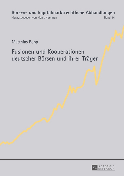 Fusionen und Kooperationen deutscher B&ouml;rsen und ihrer Tr&auml;ger - Matthias Bopp