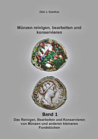 Münzen:Reinigen- Bearbeiten-Konservieren Bd. 1