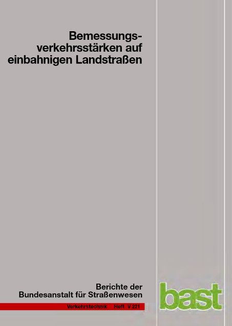 Bemessungsverkehrsst&auml;rken auf einbahnigen Landstra&szlig;en - M. Arnold, H. Kluth, B. Ziegler, B. Thomas
