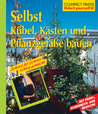 Selbst Kübel, Kästen und Pflanzgefäße bauen