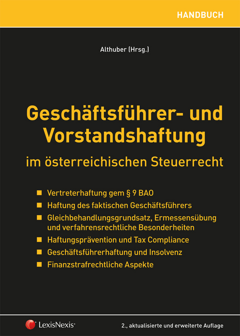 Gesch&auml;ftsf&uuml;hrer- und Vorstandshaftung im &ouml;sterreichischen Steuerrecht - Erik Pinetz, Franz Althuber, Daniela Steffl, Thomas Bieber, Rainer Brandl, Johann Fischerlehner, Verena Heffermann, Birgitt U. Koran, Michael Kotschnigg, Alexander Petsche, Christoph Ritz, Florian Schuhmacher, Michael Tanzer, Caroline Toifl, Benjamin Twardosz, Peter Unger, Daniel Varro, Clemens V&ouml;lkl, Sibylle Novak, Daniel Kocab, Johannes Lehner