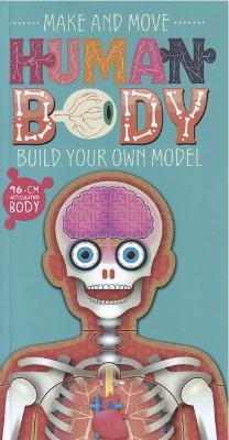 Make and Move: Human Body - Anita Ganeri