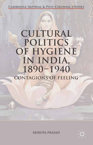Cultural Politics of Hygiene in India, 1890-1940