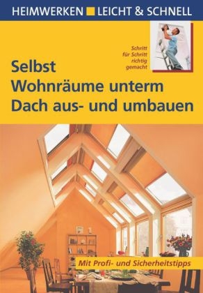 Selbst Wohnr&auml;ume unterm Dach aus- und umbauen - Andreas Ehrmantraut
