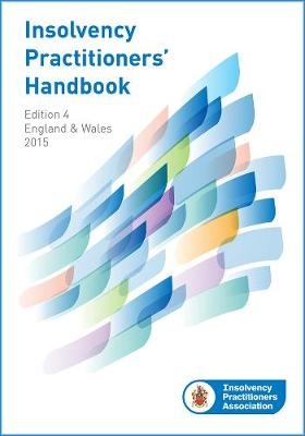 Insolvency Practitioners Handbook -  By the Insolvency Practitioners&rsquo; Association