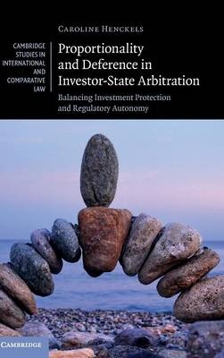 Proportionality and Deference in Investor-State Arbitration - Caroline Henckels