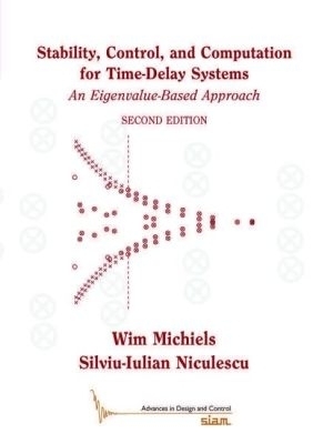 Stability, Control, and Computation for Time-Delay Systems - Wim Michiel, Silviu-Iulian Niculesu