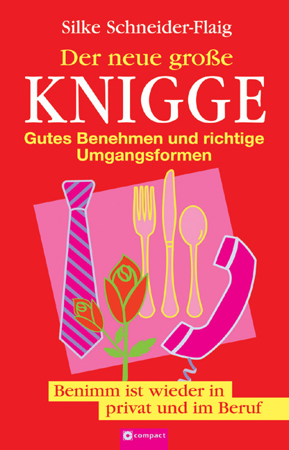 Der neue grosse Knigge - Silke Schneider-Flaig