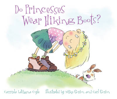Do Princesses Wear Hiking Boots? - Carmela LaVigna Coyle