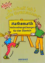 So schaff ich's aufs Gymnasium. Mathematik