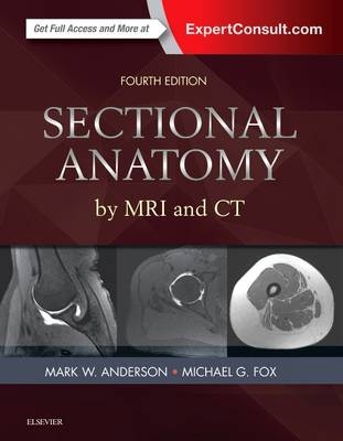 Sectional Anatomy by MRI and CT - Mark W. Anderson, Michael G. Fox