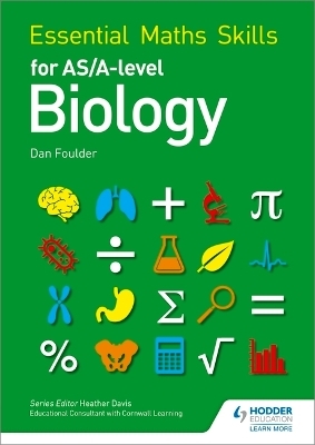 Essential Maths Skills for AS/A Level Biology - Dan Foulder