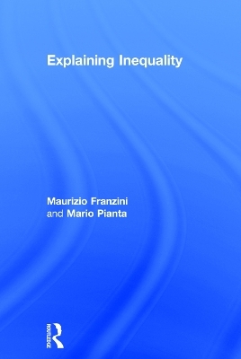 Explaining Inequality - Maurizio Franzini, Mario Pianta
