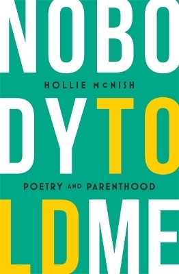 Nobody Told Me - Hollie McNish
